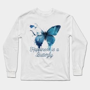 Happiness is a butterfly Long Sleeve T-Shirt